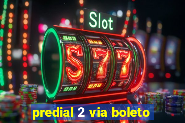 predial 2 via boleto