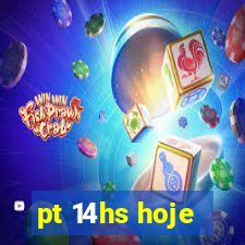 pt 14hs hoje