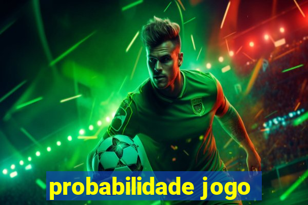 probabilidade jogo