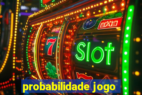 probabilidade jogo