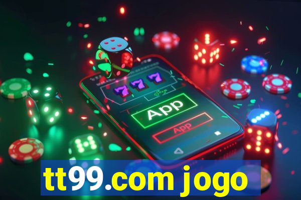 tt99.com jogo