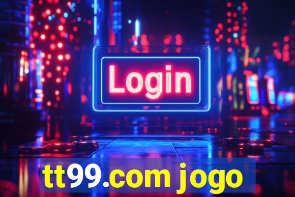 tt99.com jogo