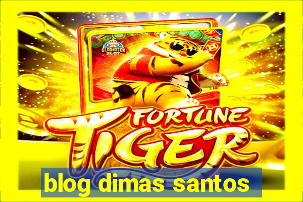 blog dimas santos