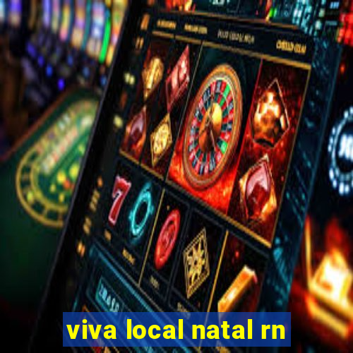 viva local natal rn