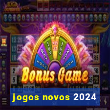 jogos novos 2024