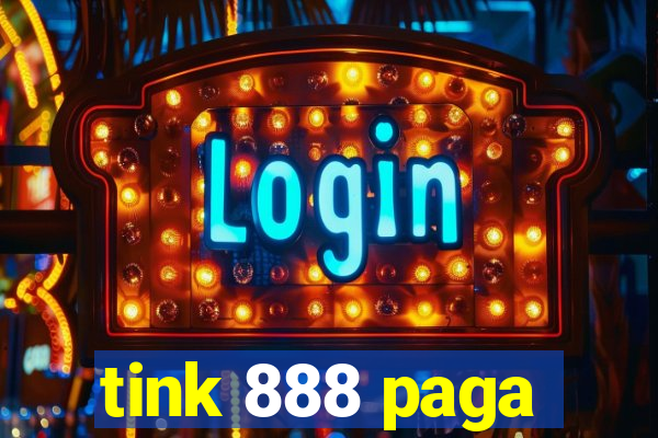 tink 888 paga