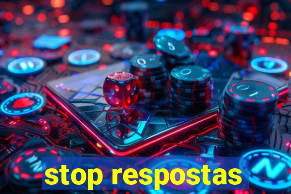 stop respostas