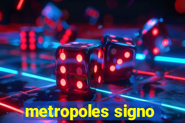 metropoles signo