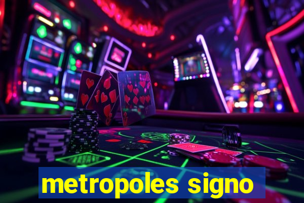 metropoles signo