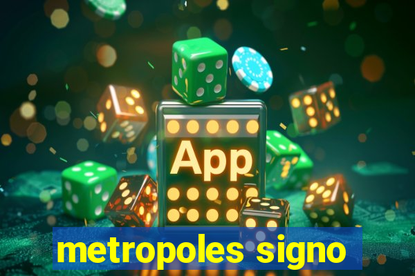 metropoles signo