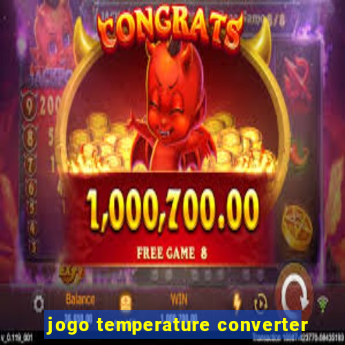 jogo temperature converter