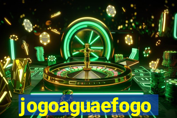 jogoaguaefogo