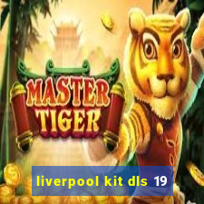 liverpool kit dls 19