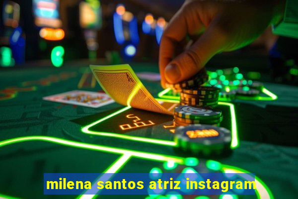milena santos atriz instagram