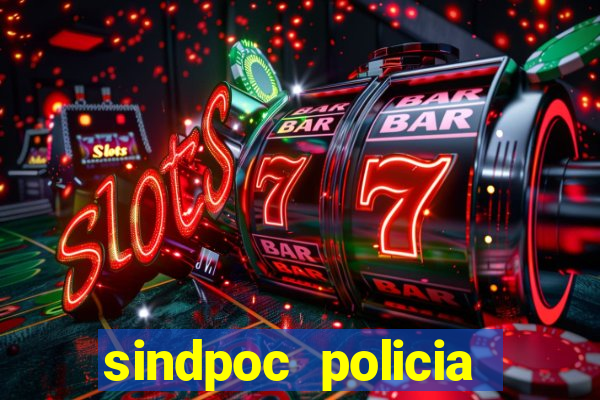 sindpoc policia civil bahia