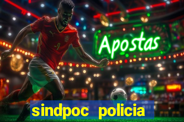 sindpoc policia civil bahia