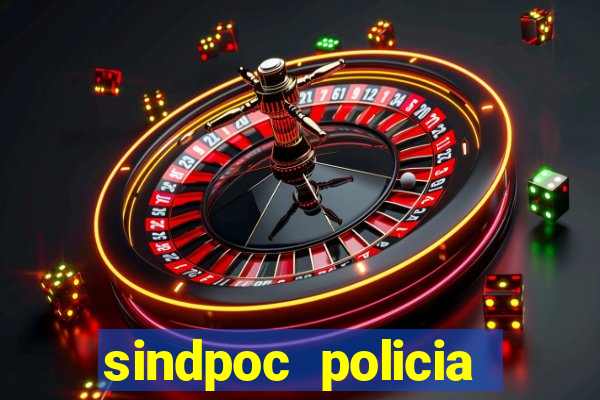 sindpoc policia civil bahia