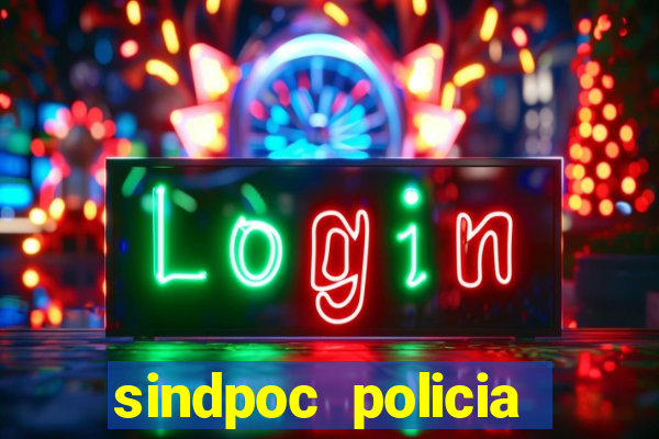 sindpoc policia civil bahia