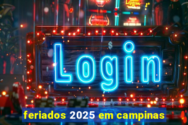 feriados 2025 em campinas