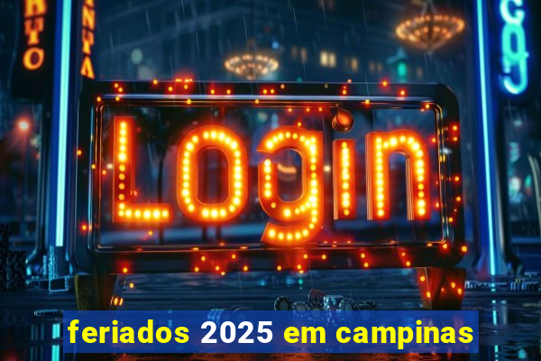 feriados 2025 em campinas