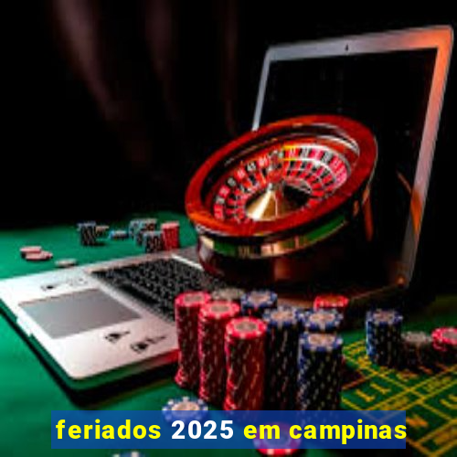 feriados 2025 em campinas