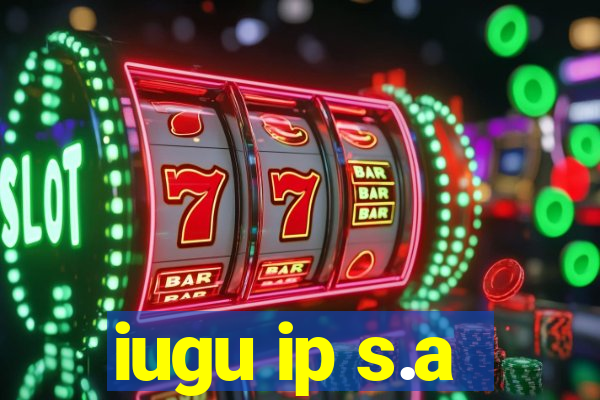 iugu ip s.a
