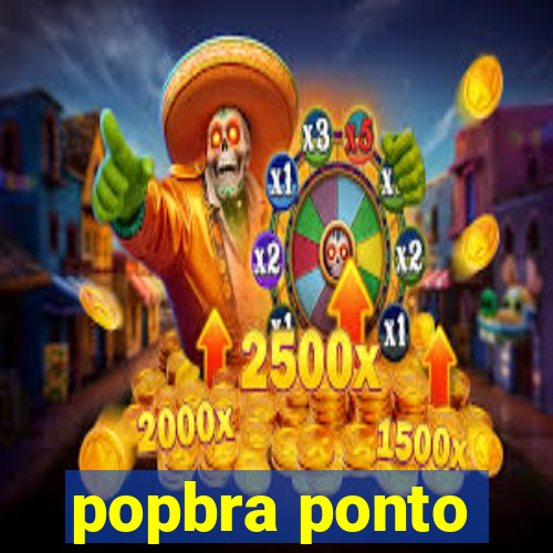 popbra ponto