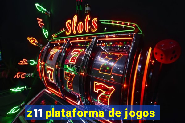 z11 plataforma de jogos