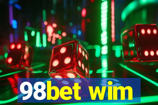 98bet wim