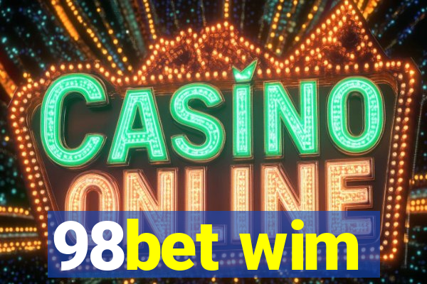 98bet wim