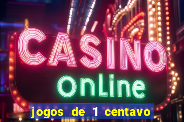 jogos de 1 centavo vai de bet