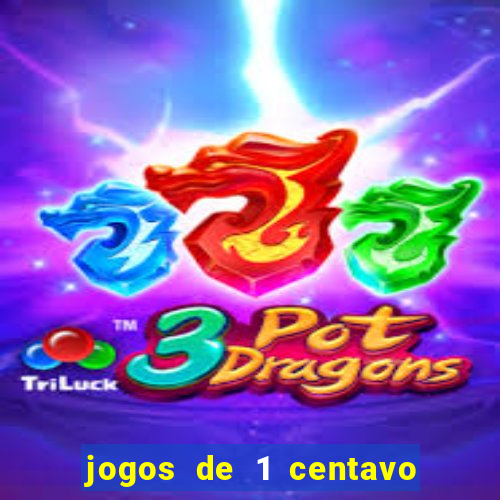 jogos de 1 centavo vai de bet