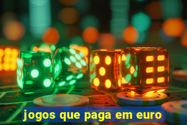 jogos que paga em euro
