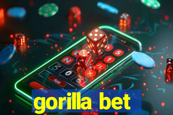 gorilla bet