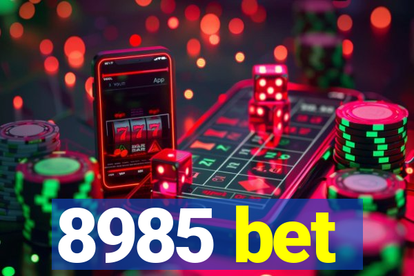 8985 bet