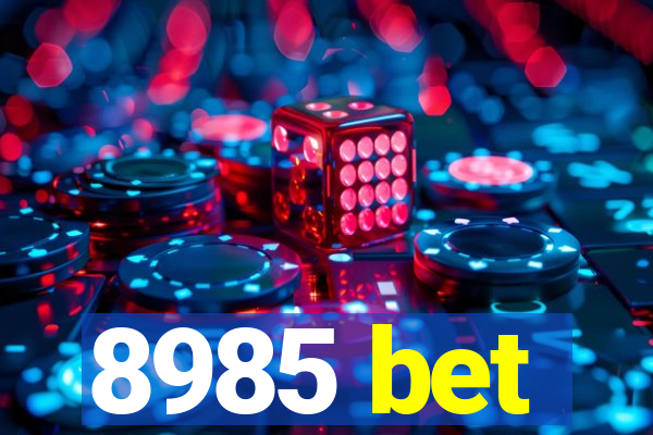 8985 bet