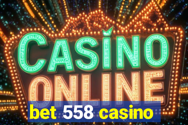 bet 558 casino