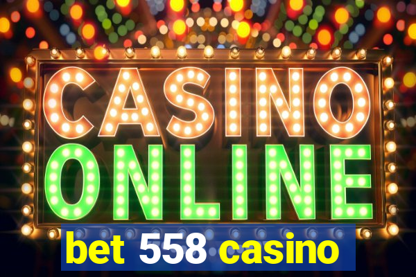 bet 558 casino