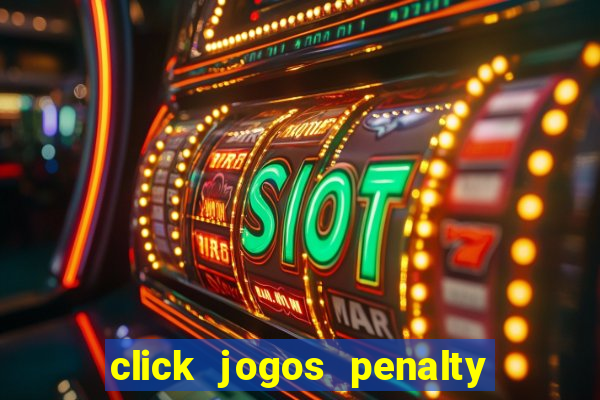 click jogos penalty fever brasil