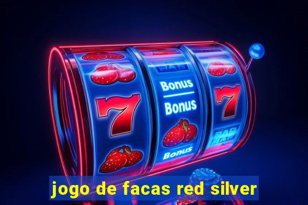 jogo de facas red silver