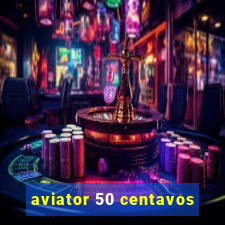 aviator 50 centavos