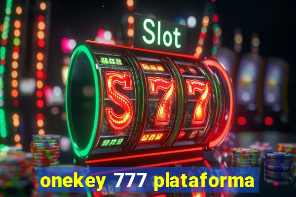 onekey 777 plataforma