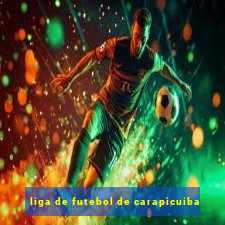 liga de futebol de carapicuiba