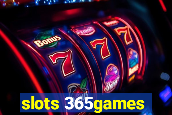 slots 365games