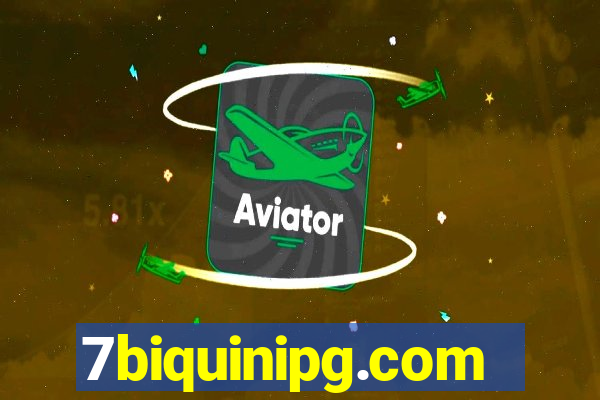 7biquinipg.com