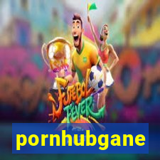 pornhubgane