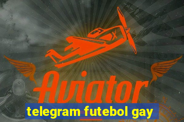telegram futebol gay