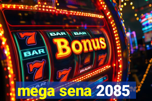 mega sena 2085