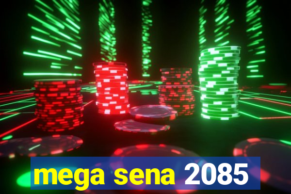 mega sena 2085