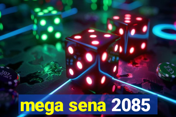 mega sena 2085